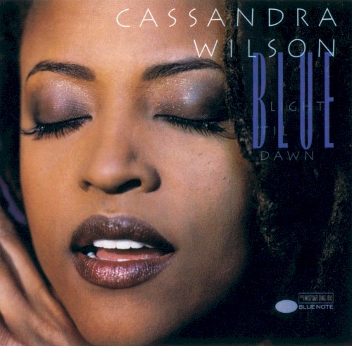 Cassandra Wilson — Blue Light ’Til Dawn