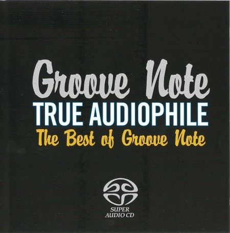 Portada de True Audiophile: The Best of Groove Note, Volume 1