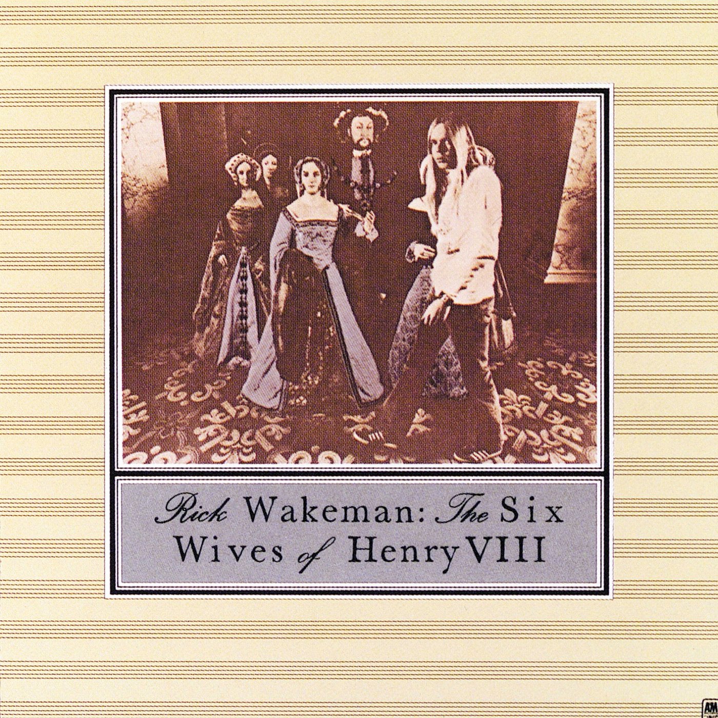 Rick Wakeman — The Six Wives of Henry VIII