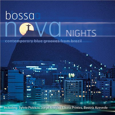 Various Artists — Bossa Nova Nights: Contemporary Blue Grooves From Brazil