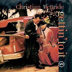 Christian McBride — Gettin' To It