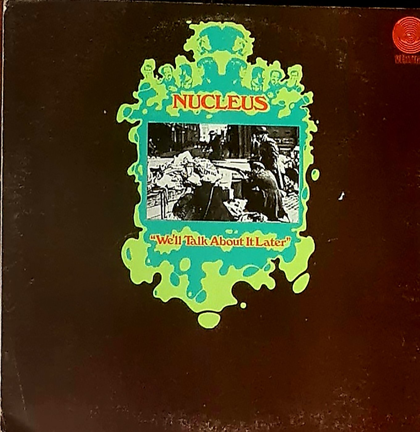 Nucleus — We'll Talk About It Later