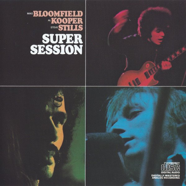 Mike Bloomfield, Al Kooper, Steve Stills — Super Session