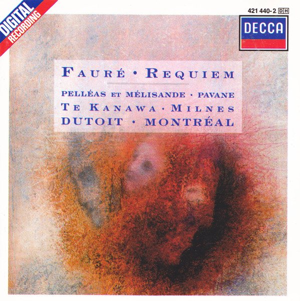 Gabriel Fauré, Charles Dutoit, Orchestre Symphonique De Montréal, Kiri Te Kanawa, Sherrill Milnes — Requiem / Pelléas Et Mélisande / Pavane