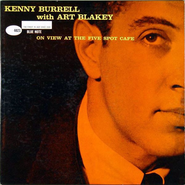Kenny Burrell with Art Blakey — On View At The Five Spot Cafe