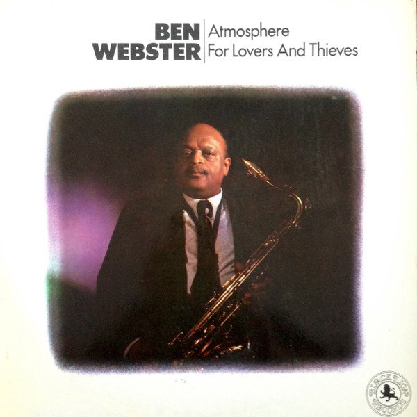 Ben Webster — Atmosphere For Lovers And Thieves