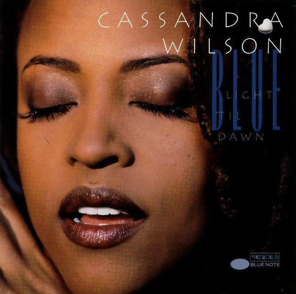 Cassandra Wilson — Blue Light 'Til Dawn