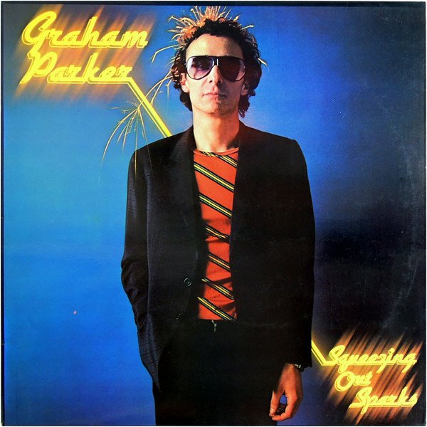 Graham Parker — Squeezing Out Sparks