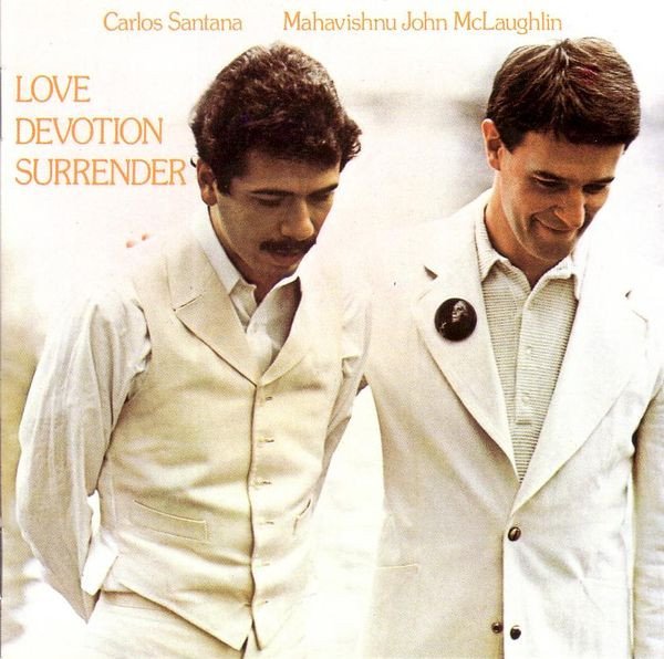 Carlos Santana & Mahavishnu John McLaughlin — Love Devotion Surrender