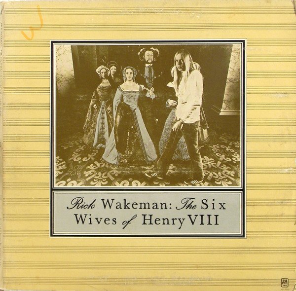 Rick Wakeman — The Six Wives of Henry VIII
