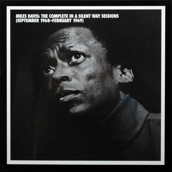 Miles Davis — The Complete In A Silent Way Sessions (September 1968-February 1969)