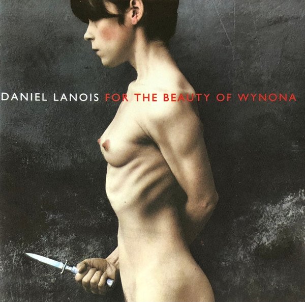 Daniel Lanois — For The Beauty Of Wynona