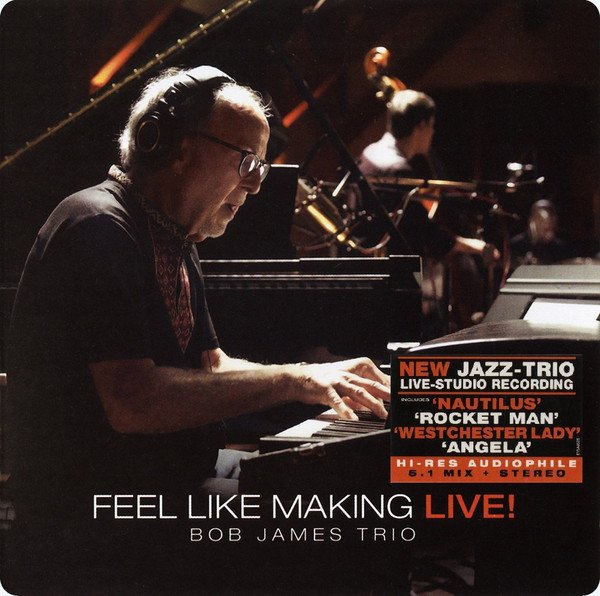 Bob James Trio — Feel Like Making Live!