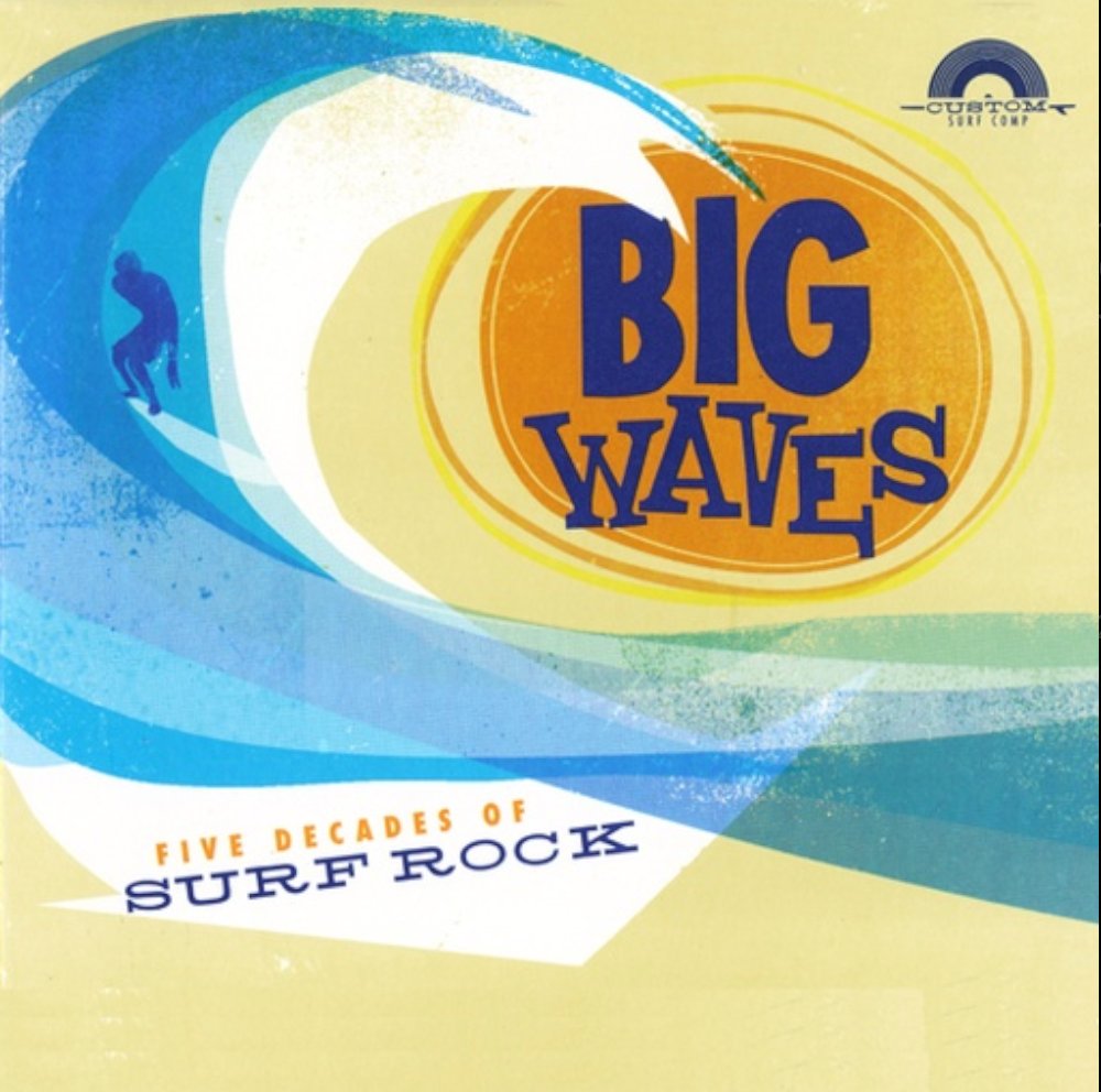 Various Artists — Big Waves: Five Decades of Surf Rock