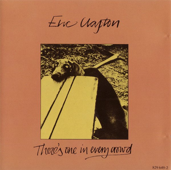 Eric Clapton — There's One In Every Crowd