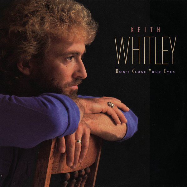 Keith Whitley — Don't Close Your Eyes