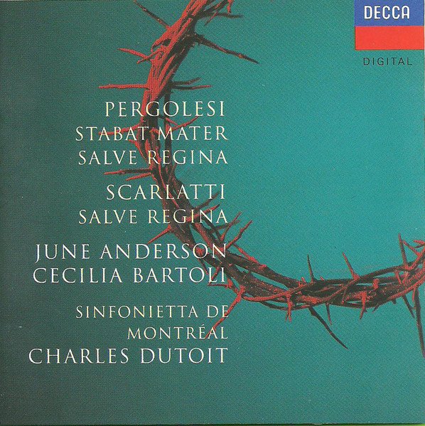 June Anderson, Cecilia Bartoli, Sinfonietta de Montréal, Charles Dutoit — Pergolesi: Stabat Mater / Salve Regina - Scarlatti: Salve Regina