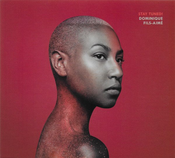 Dominique Fils-Aimé — Stay Tuned!