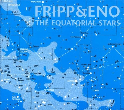 Fripp & Eno — The Equatorial Stars