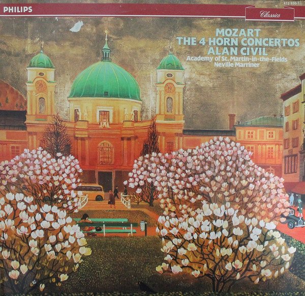Wolfgang Amadeus Mozart, Alan Civil, The Academy of St. Martin-in-the-Fields, Neville Marriner — The 4 Horn Concertos