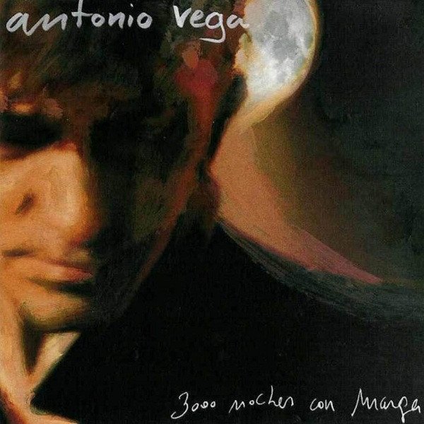 Antonio Vega — 3000 noches con Marga
