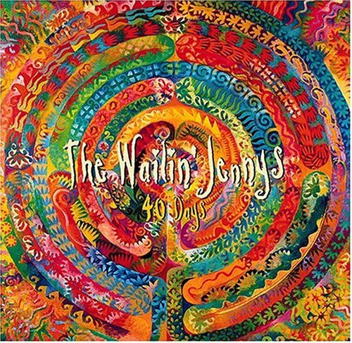 The Wailin’ Jennys — 40 Days