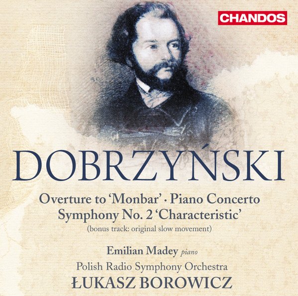 Dobrzyński — Overture to 'Monbar' · Piano Concerto · Symphony No. 2 'Characteristic' (bonus track: original slow movement)