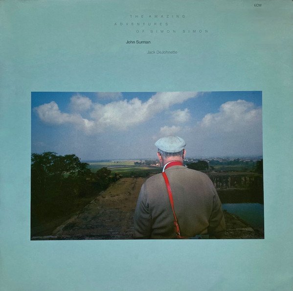 John Surman & Jack DeJohnette — The Amazing Adventures of Simon Simon