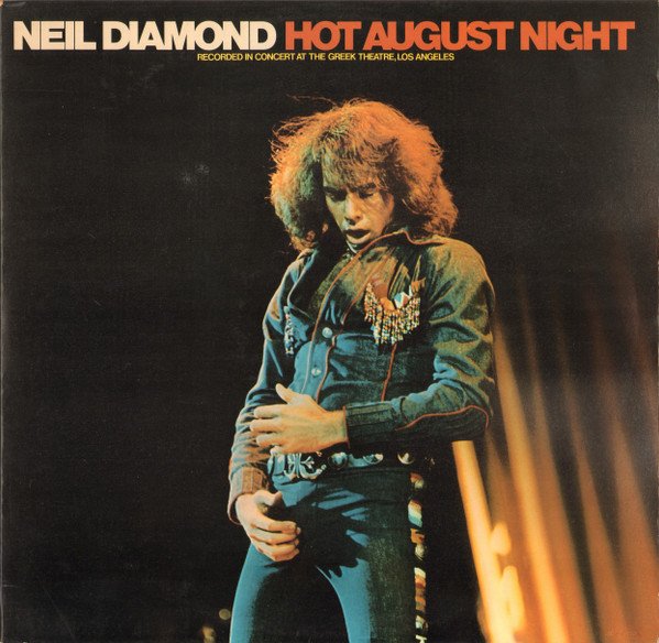 Neil Diamond — Hot August Night