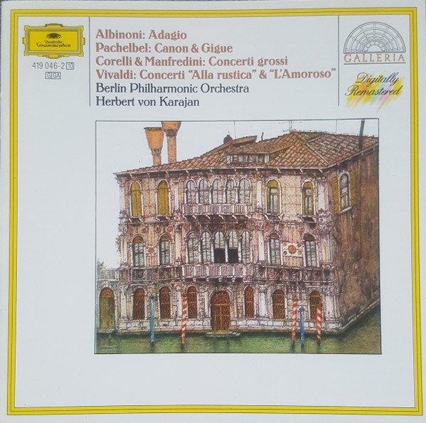 Herbert von Karajan — Albinoni: Adagio / Pachelbel: Canon & Gigue / Corelli & Manfredini: Concerti grossi / Vivaldi: Concerti "Alla rustica" & "L'Amoroso"