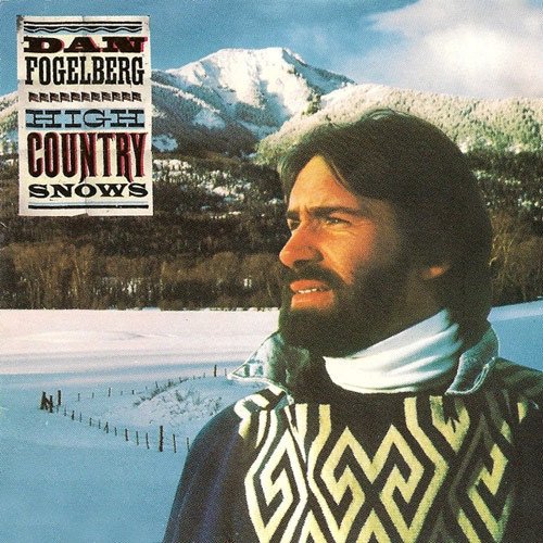 Dan Fogelberg — High Country Snows