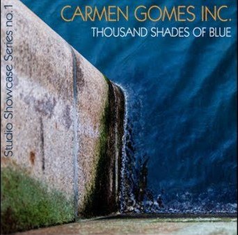 Carmen Gomes Inc. — Thousand Shades of Blue