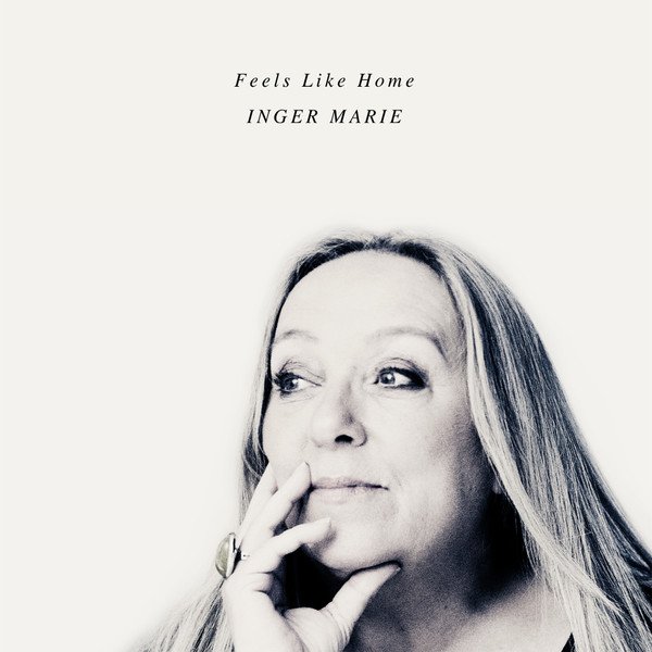 Inger Marie — Feels Like Home