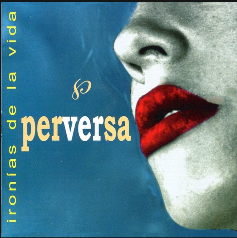 Perversa — Ironías de la Vida