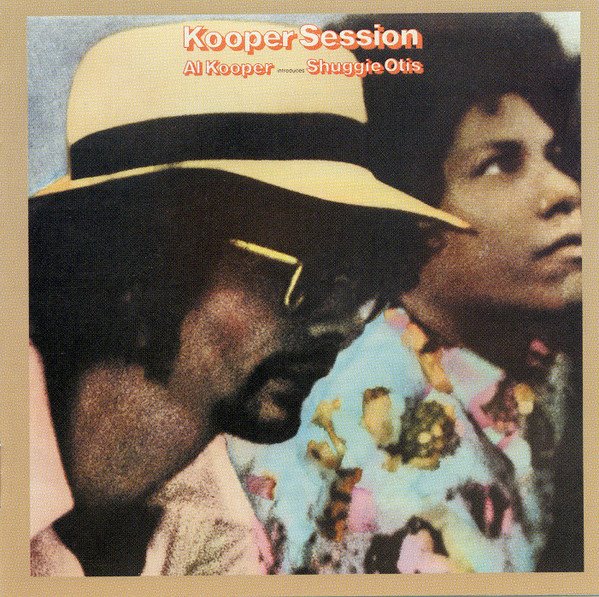 Al Kooper — Kooper Session: Al Kooper Introduces Shuggie Otis