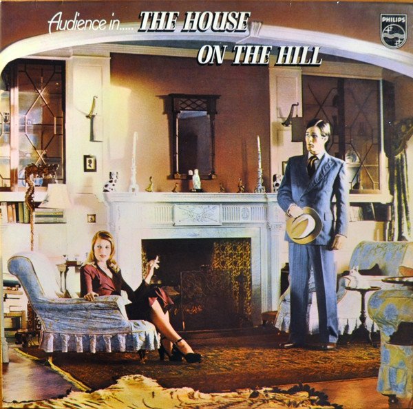 Audience — The House On The Hill
