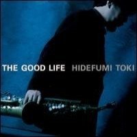Hidefumi Toki — The Good Life