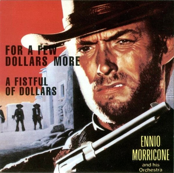 Ennio Morricone — For a Few Dollars More / A Fistful of Dollars
