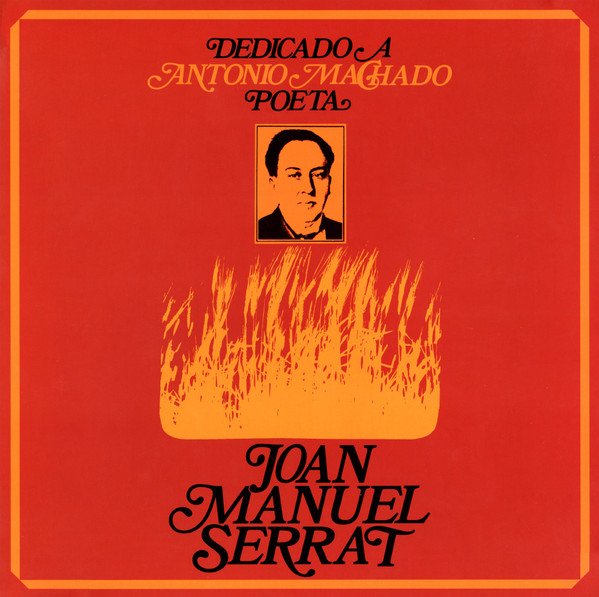 Joan Manuel Serrat — Dedicado a Antonio Machado, poeta