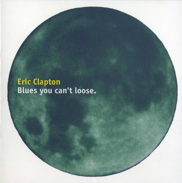 Eric Clapton — Blues you can't loose.