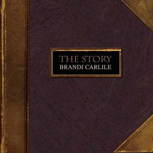 Brandi Carlile — The Story