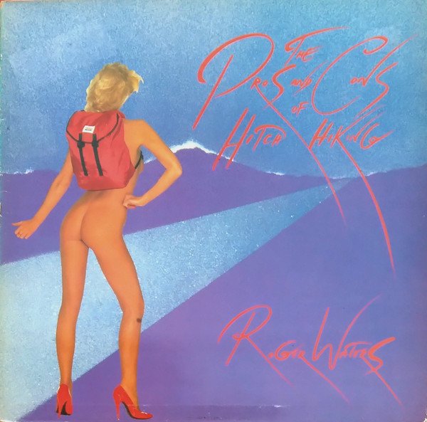 Roger Waters — The Pros and Cons of Hitch Hiking