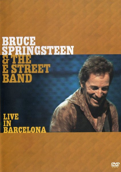 Bruce Springsteen & The E Street Band — Live in Barcelona