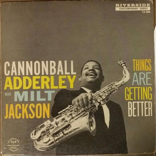 Cannonball Adderley — Things Are Getting Better