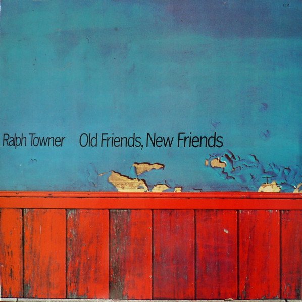 Ralph Towner — Old Friends, New Friends