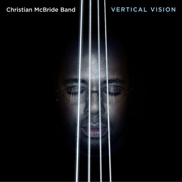 Christian McBride Band — Vertical Vision