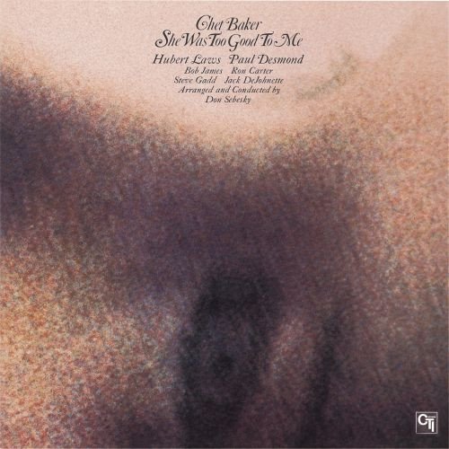 Chet Baker — She Was Too Good  To Me