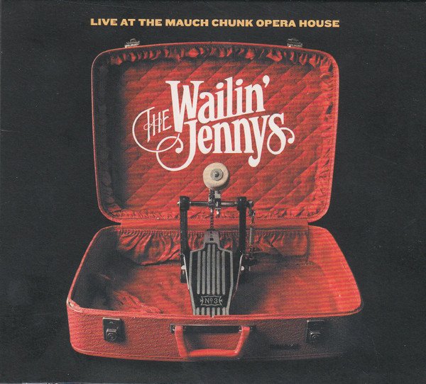 The Wailin’ Jennys — Live at the Mauch Chunk Opera House