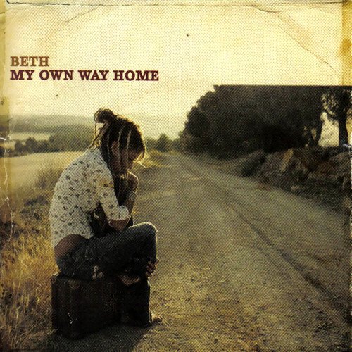 Beth — My Own Way Home