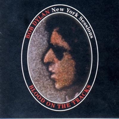 Bob Dylan — Blood on the Tracks New York Sessions